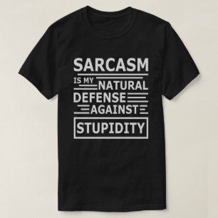Funny Sprichwort   Sarcastic Quote T - Shirt