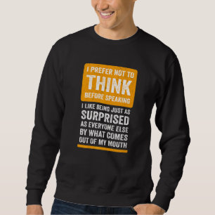Funny Sprichwort Slogan Ich ziehe es vor, nicht zu Sweatshirt