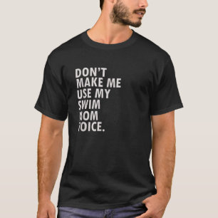 Funny Sprichwort Swim Mama Mutter beim Baden T-Shirt