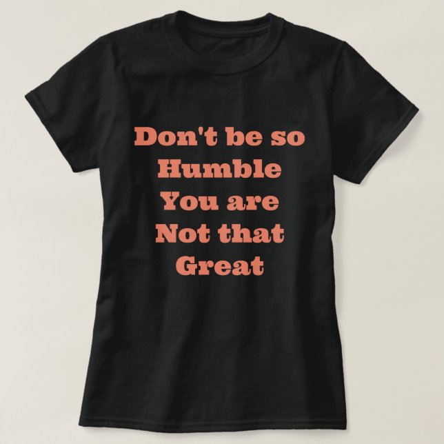 Funny Sprichwort T - Shirt (Design vorne)