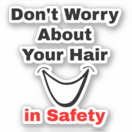 Funny Sprichwort über Helmet Covering Hair - Hard Aufkleber