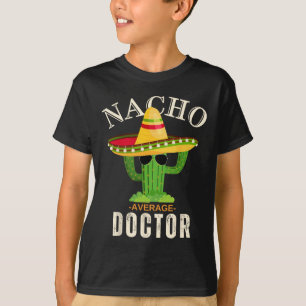 Funny Sprichwort Vintag Nacho Average Doctor Match T-Shirt