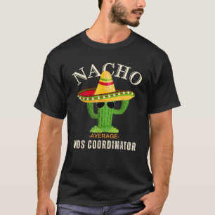 Funny Sprichwort Vintag Nacho Average MDS Koordina T-Shirt