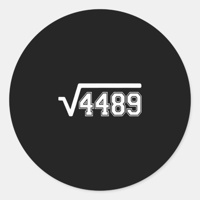 Funny Square Root 4489 67 Funny Meme Saying 6 7 Ma Runder Aufkleber (Vorderseite)