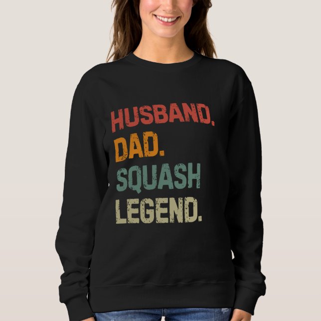 Funny Squash Player Husband Vater Squash Legende F Sweatshirt (Vorderseite)