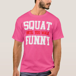 Funny Squat Bis zu Fuß Funny - Gym Spaß - Wei T-Shirt