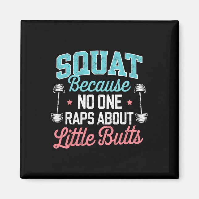 Funny Squat, weil niemand über kleine Hintern Rap Magnet (Vorne)