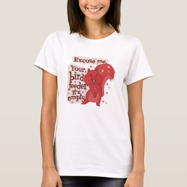 Funny Squirrel Empty Bird Feeder T-Shirt (Vorderseite)