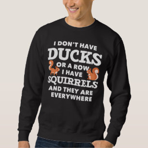 Funny Squirrel Joke Unglaublich witzig Rodent Spa Sweatshirt