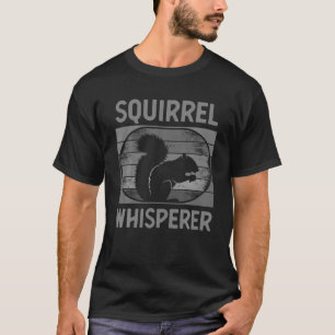 Funny Squirrel Whisperer Art Männer Frauen Kinder  T-Shirt