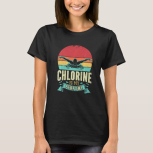 Funny Sschwimmen Schwimmer Chlor ist mein Parfüm s T-Shirt