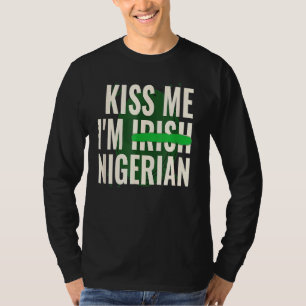 Funny St Patrick S Day Kiss Me Iu2019m Irish Niger T-Shirt