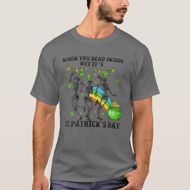 Funny St. Patrick's Custome Dead Inside, aber es i T-Shirt (Vorderseite)