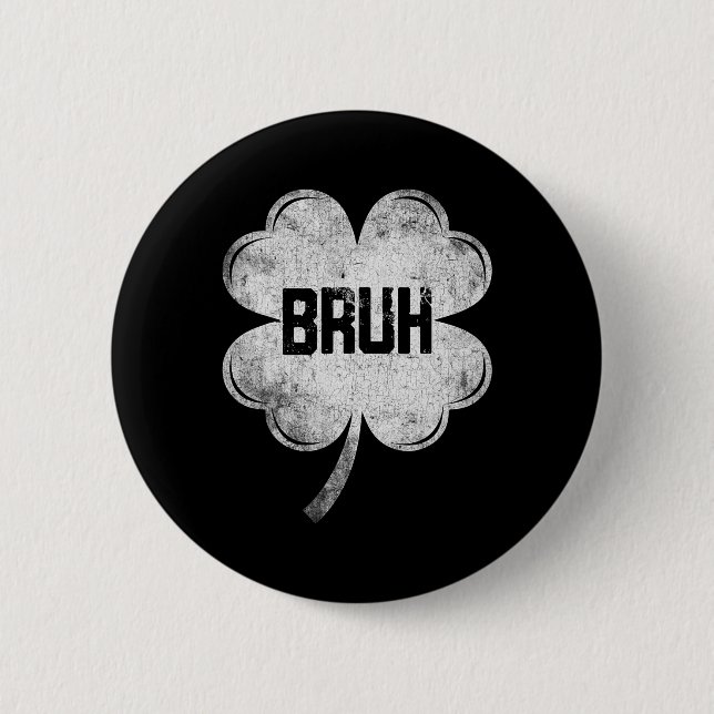 Funny St Patricks Day Bruh Meme Kleeblatt Teens Bo Button (Vorderseite)