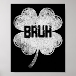 Funny St Patricks Day Bruh Meme Kleeblatt Teens Bo Poster