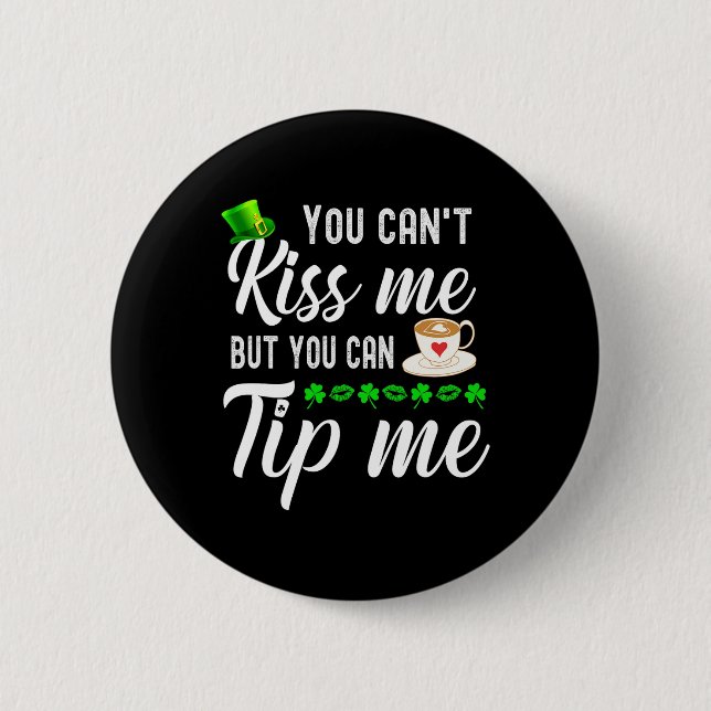 Funny St Patricks Day Coffee Kellnerin Kellnertipp Button (Vorderseite)