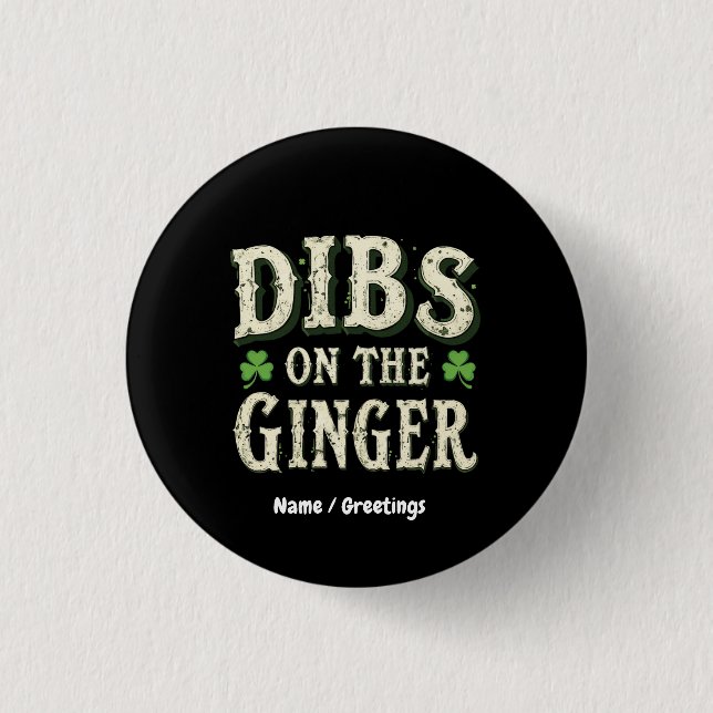 Funny St. Patrick's Day "Dibs on the Ginger" Button (Vorderseite)