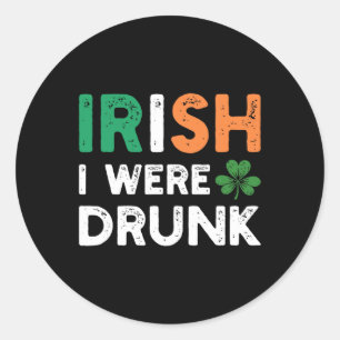 Funny St Patricks Day Drinken Irish Ich war Betrun Runder Aufkleber