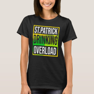 Funny St Patrick's Day Drinking Overload Gefärbte  T-Shirt