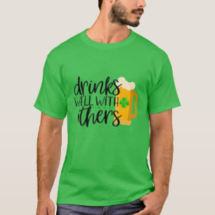 Funny St Patricks Day Drinks gut mit Ot T-Shirt