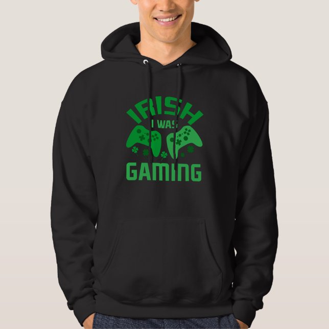 Funny St Patricks Day Gaming Irish I Was Gaming Fo Hoodie (Vorderseite)