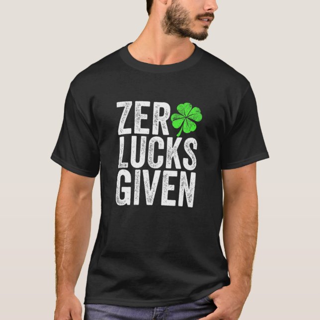 Funny St Patricks Day Geschenk Null Lucks gegeben  T-Shirt (Vorderseite)