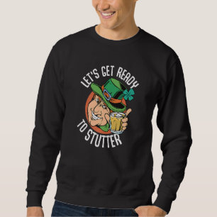 Funny St Patrick's Day Gnome Lasse Bereit 1 Sweatshirt