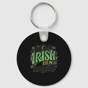 Funny St. Patricks Day Ich bin nicht irisch, aber  Schlüsselanhänger