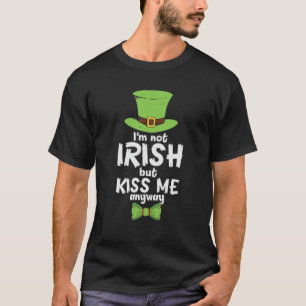 Funny St Patricks Day ist nicht irisch, aber küss  T-Shirt