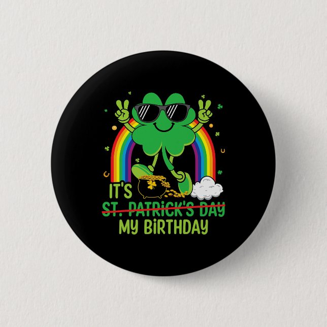 Funny St Patrick's Day its My Birthday Kleeblatt R Button (Vorderseite)