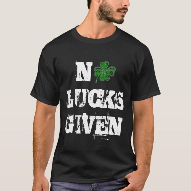 Funny St. Patrick's Day No Lucks gegeben Kleeblatt T-Shirt (Vorderseite)