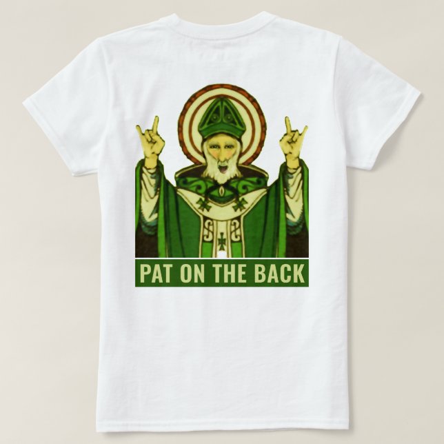 Funny St. Patrick's Day Pat On Back T-Shirt (Design Rückseite)