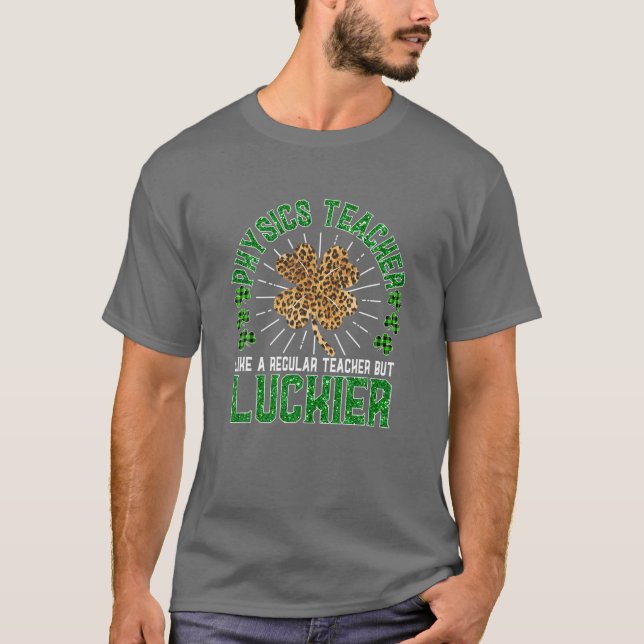 Funny St Patrick's Day Physics Teacher Cute Teache T-Shirt (Vorderseite)