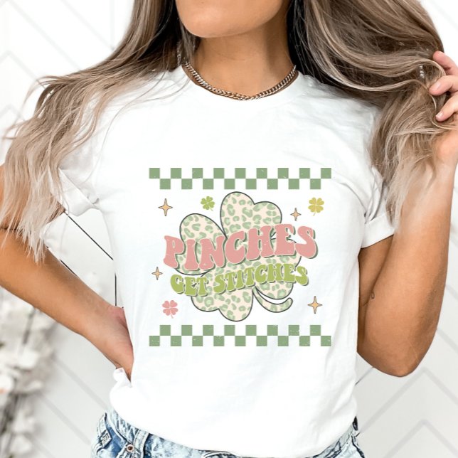 Funny St. Patrick's Day, Pinches bekommen Stitches T-Shirt (Von Creator hochgeladen)