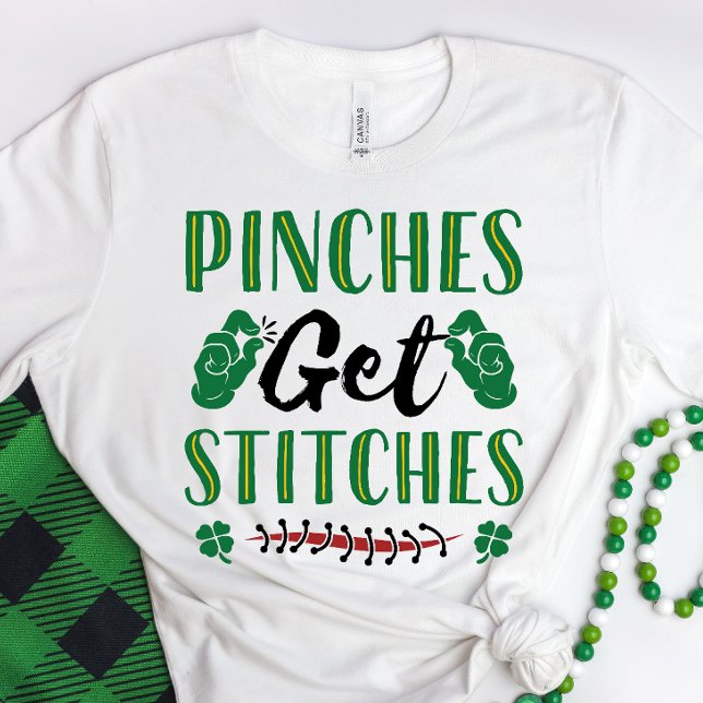 Funny St. Patrick's Day Pinches erhalten Stitches T-Shirt (Von Creator hochgeladen)