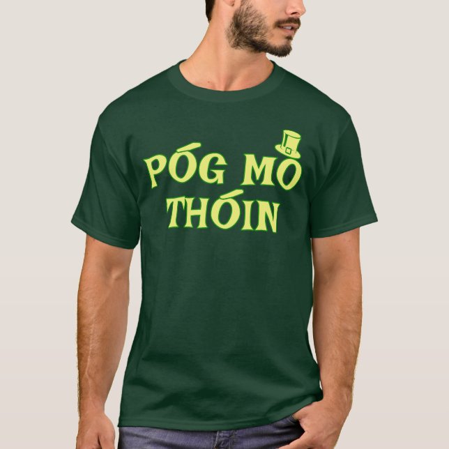 Funny St. Patrick's Day POG MO THOIN T-Shirt (Vorderseite)