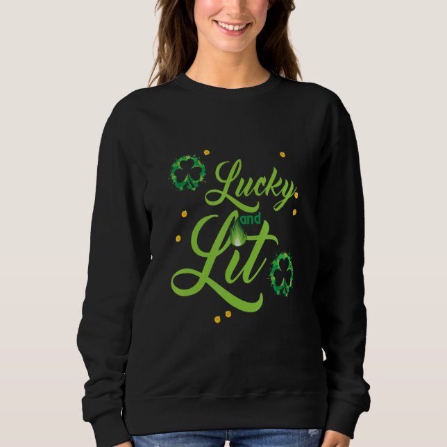 funny St Patrick's quote LUCKY AND LIT cool St Pat Sweatshirt (Vorderseite)