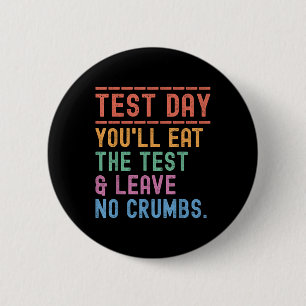 Funny Staat Testing Day Motivation Sie essen die Button