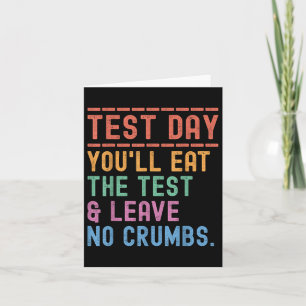Funny Staat Testing Day Motivation Sie essen die Karte