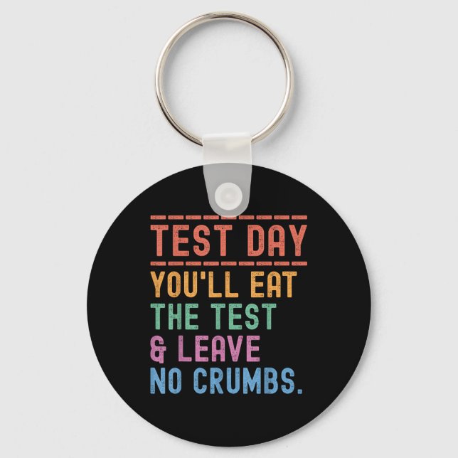 Funny Staat Testing Day Motivation Sie essen die Schlüsselanhänger (Vorderseite)
