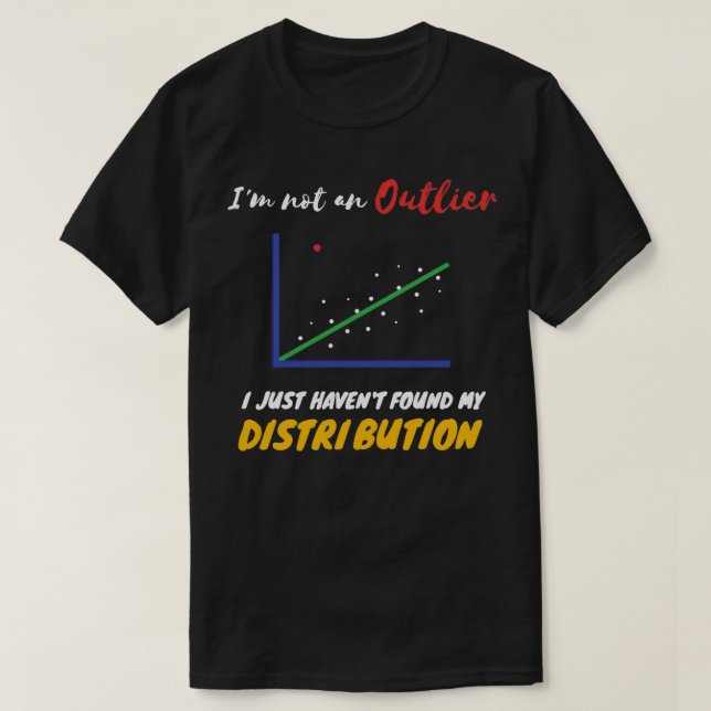 Funny Statistics Inside Witz über Outliers und Di T-Shirt (Design vorne)