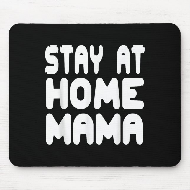 Funny Stay At Home Mama Humor Quote For Proud Moth Mousepad (Vorne)