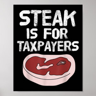 Funny Steak ist für Steuerzahler Meatlover Grillen Poster