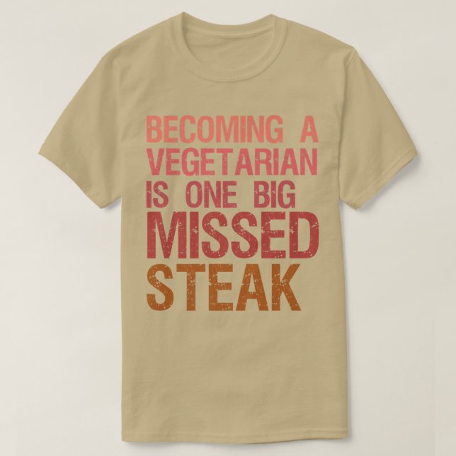 Funny Steak  Steak Lover Pun Joke Funny Missed Ste T-Shirt (Design vorne)