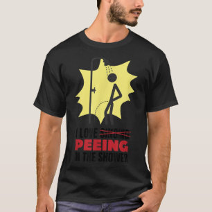 Funny Stick Dusche I Liebe singen in der Pisse T-Shirt