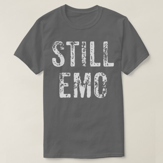 Funny Still Emo Music Scene Gift  T-Shirt (Design vorne)