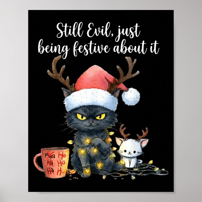 Funny Still Evil Just Being Festive About It Cat C Poster (Vorne)