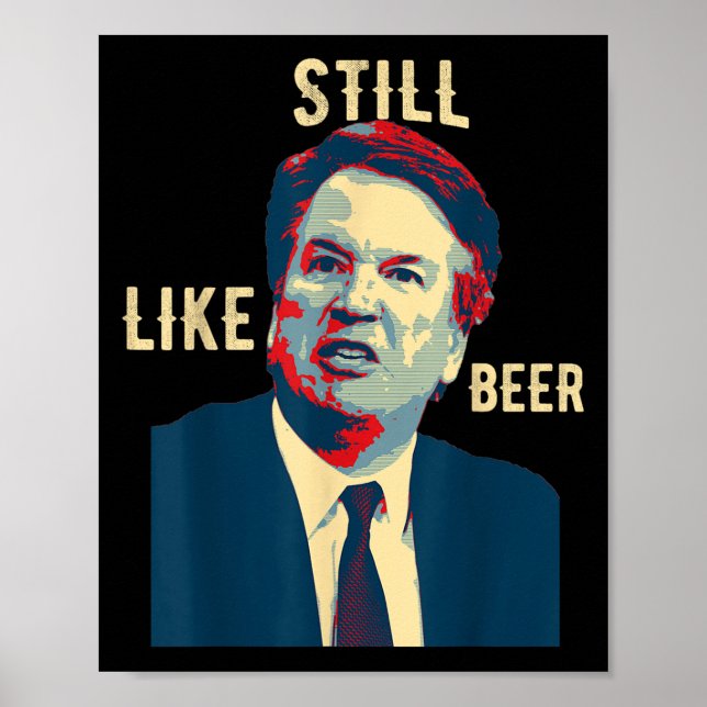 Funny Still like Beer Judge Team Brett Kavanaugh S Poster (Vorne)