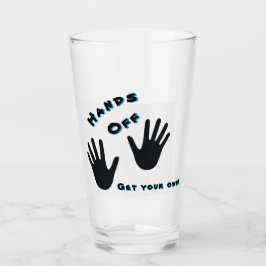 Funny Stingy "Hände weg... Holen Sie sich Ihr eige Glas