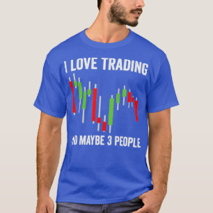 Funny Stock Market Capitalism Day Trader W T-Shirt